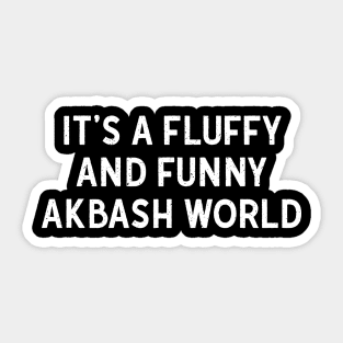It's a Fluffy and Funny Akbash World Sticker